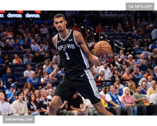 文班亚马场均24+11+3盖帽 马刺阵容韧性值得关注